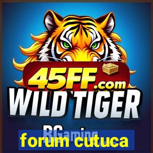 forum cutuca